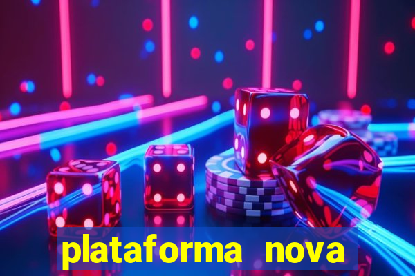 plataforma nova lançada hoje de 10 reais